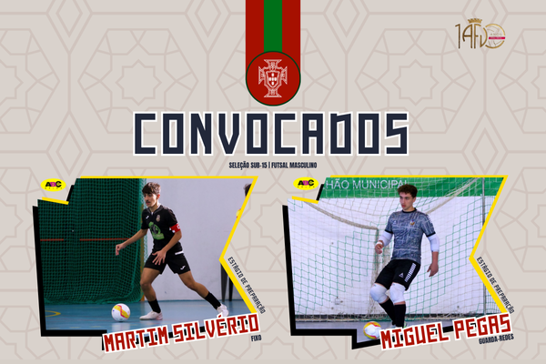 Martim Silvério e Miguel Pegas convocados para a Seleção Nacional Sub-15 de Futsal